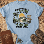 I Don't Cruise - T-Shirt