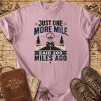 Just One More Mile - T-Shirt