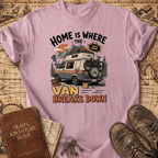 Home Is Where The Van Breaks Down - T-Shirt