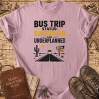 Bus Trip Status - T-Shirt