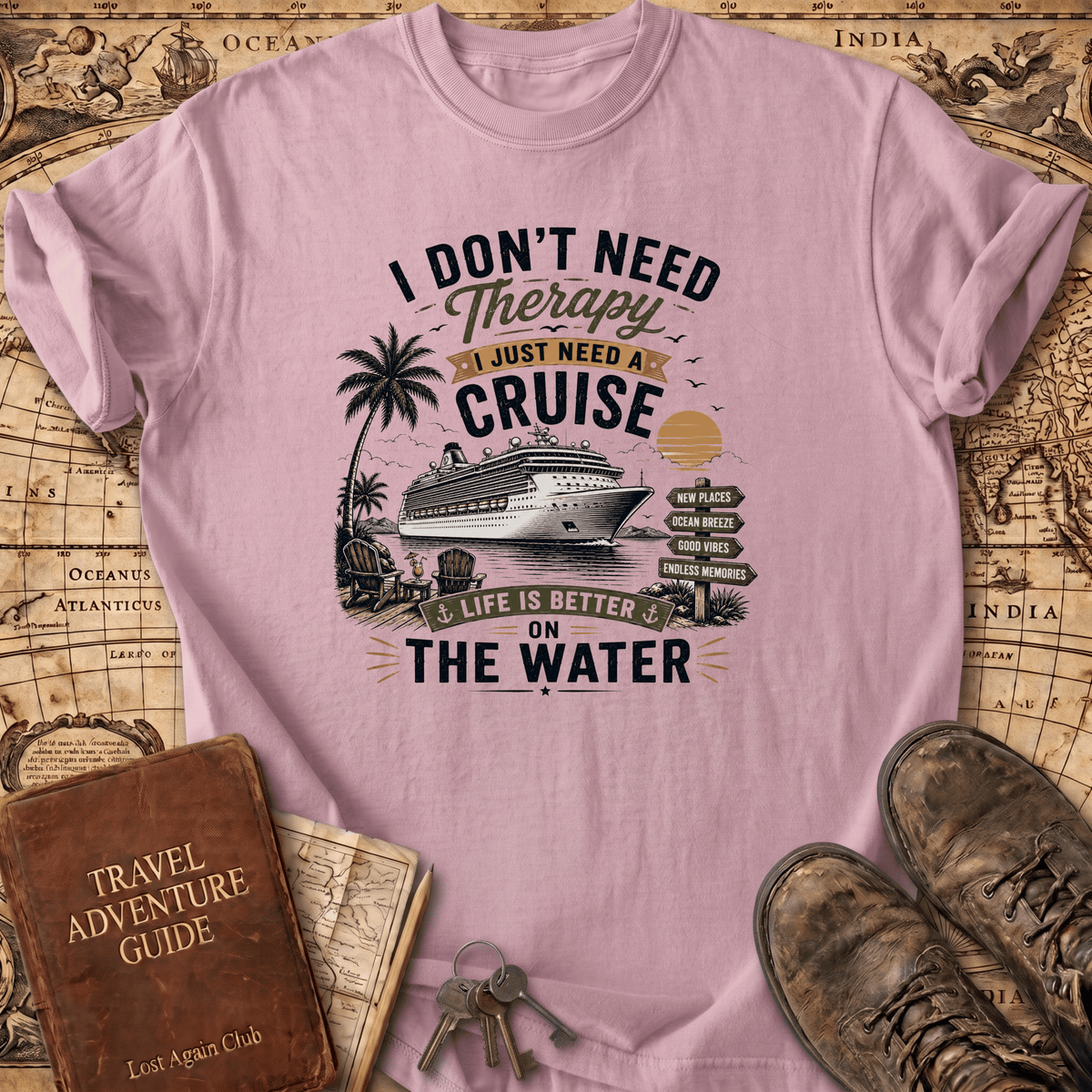 I Don't Need Therapy - Cruise 2 - T-Shirt