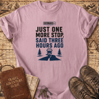 Just One More Stop - T-Shirt