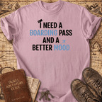 I Need A Boarding Pass T-Shirt