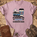 Running On Coffee And Scheduled Chaos - T-Shirt