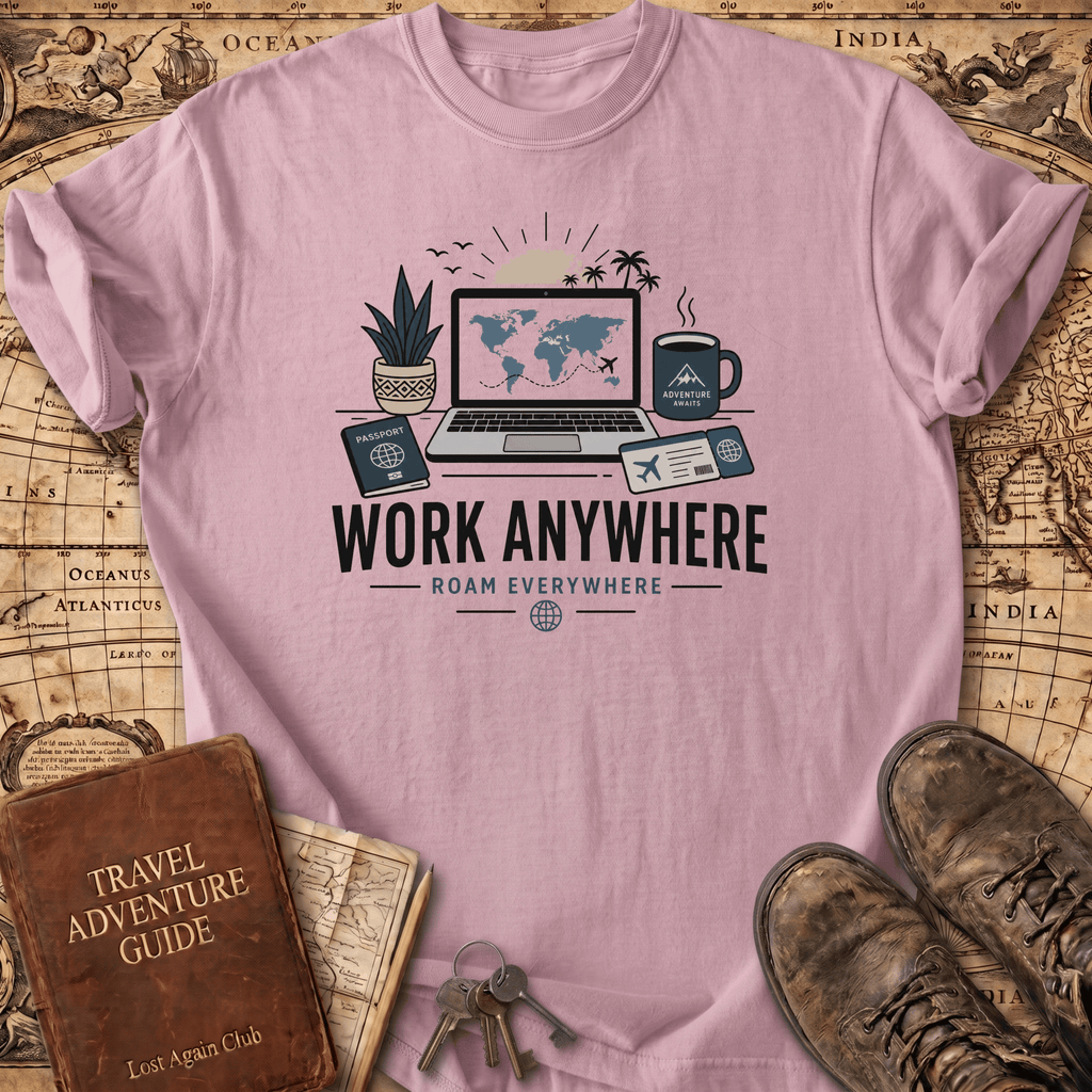 Work Anywhere Roam Everywhere T-Shirt