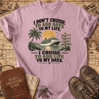 I Don't Cruise - T-Shirt