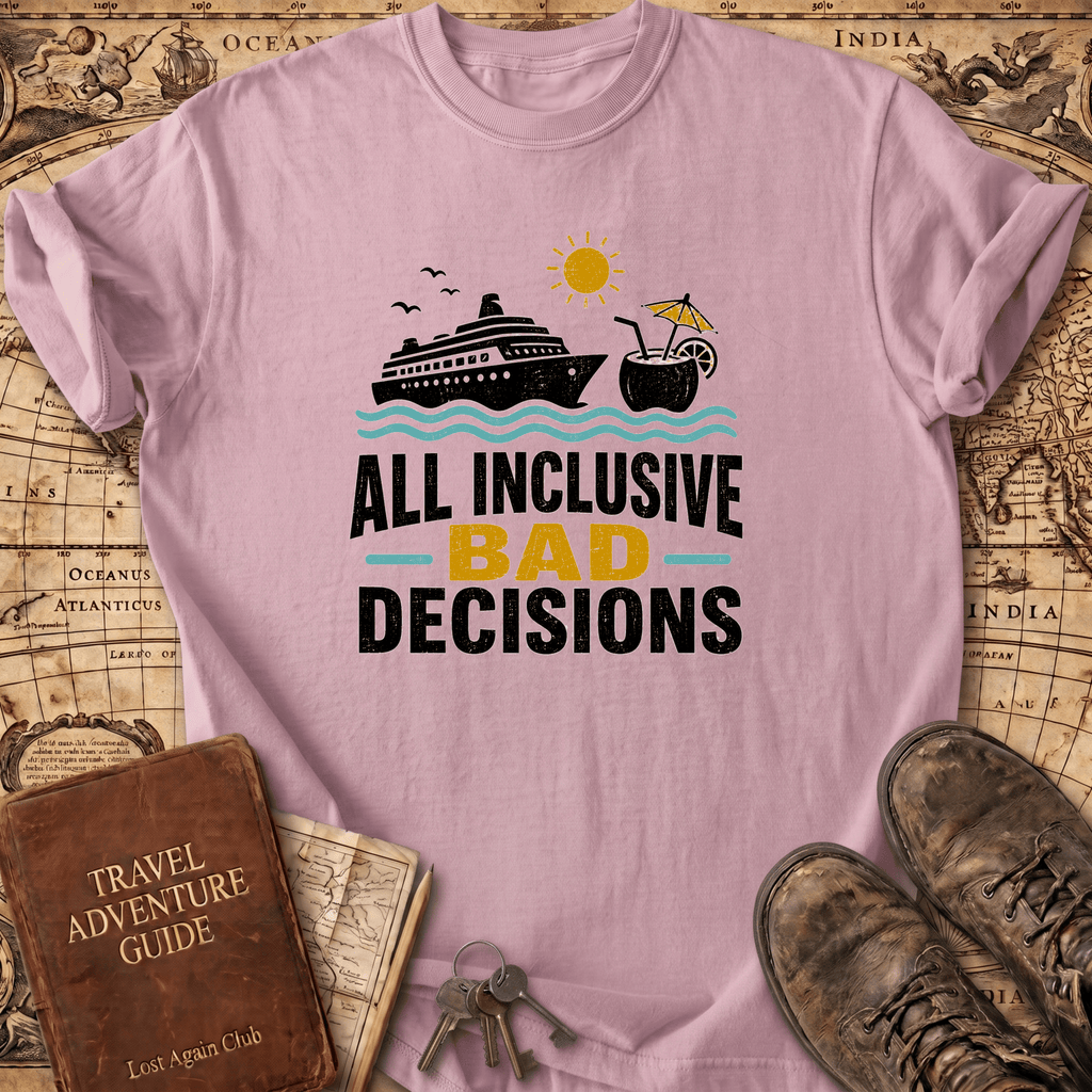 All Inclusive Bad Decisions - T-Shirt