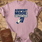 Airport Mode - Activated - T-Shirt