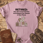 Retired Now We Travel Full-Time T-Shirt