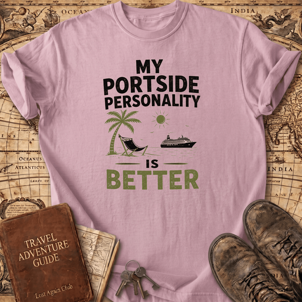 My Portside Personality Is Better - T-Shirt