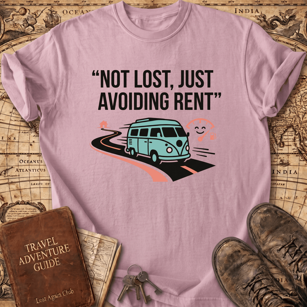 Not Lost Just Avoiding Rent T-Shirt