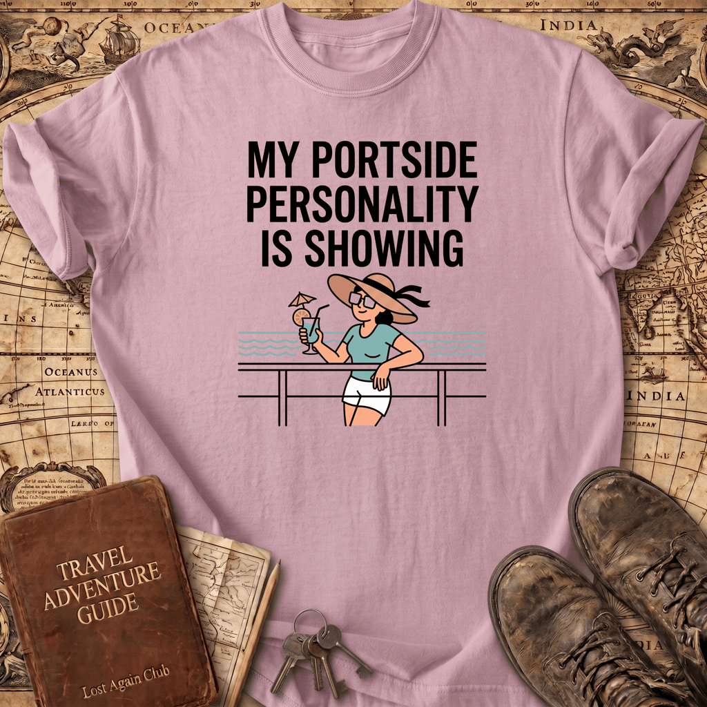 My Portside Personality Is Showing T-Shirt