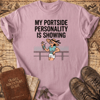 My Portside Personality Is Showing T-Shirt