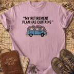 My Retirement Plan T-Shirt