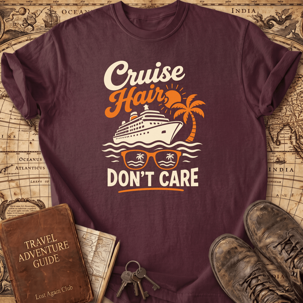 Cruise Hair Don't Care - T-Shirt