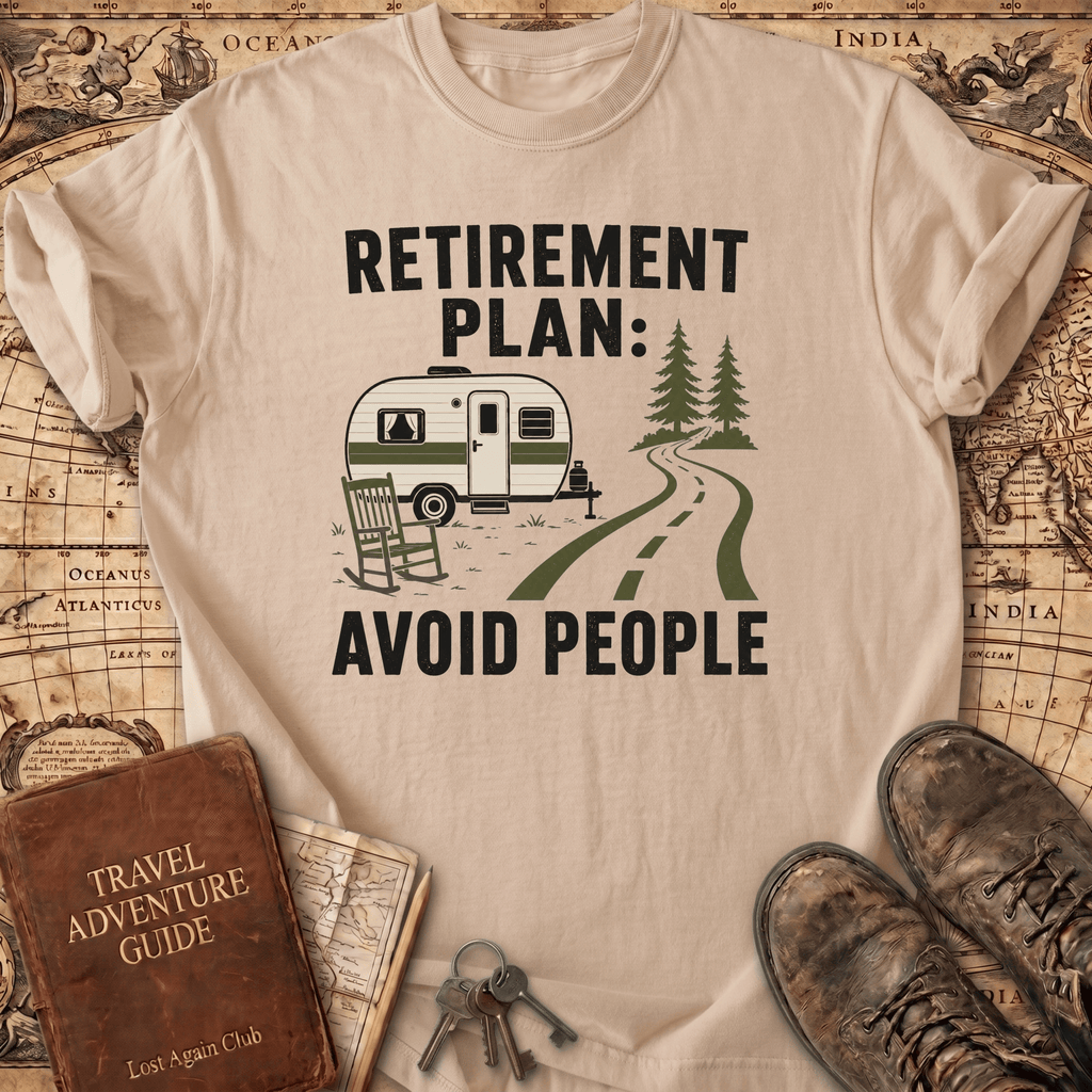 Retirement Plan Avoid People - T-Shirt