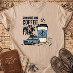 Running On Coffee And Wrong Turns - T-Shirt
