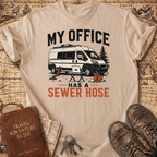 My Office Has a Sewer Hose - T-Shirt