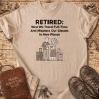 Retired Now We Travel Full-Time T-Shirt