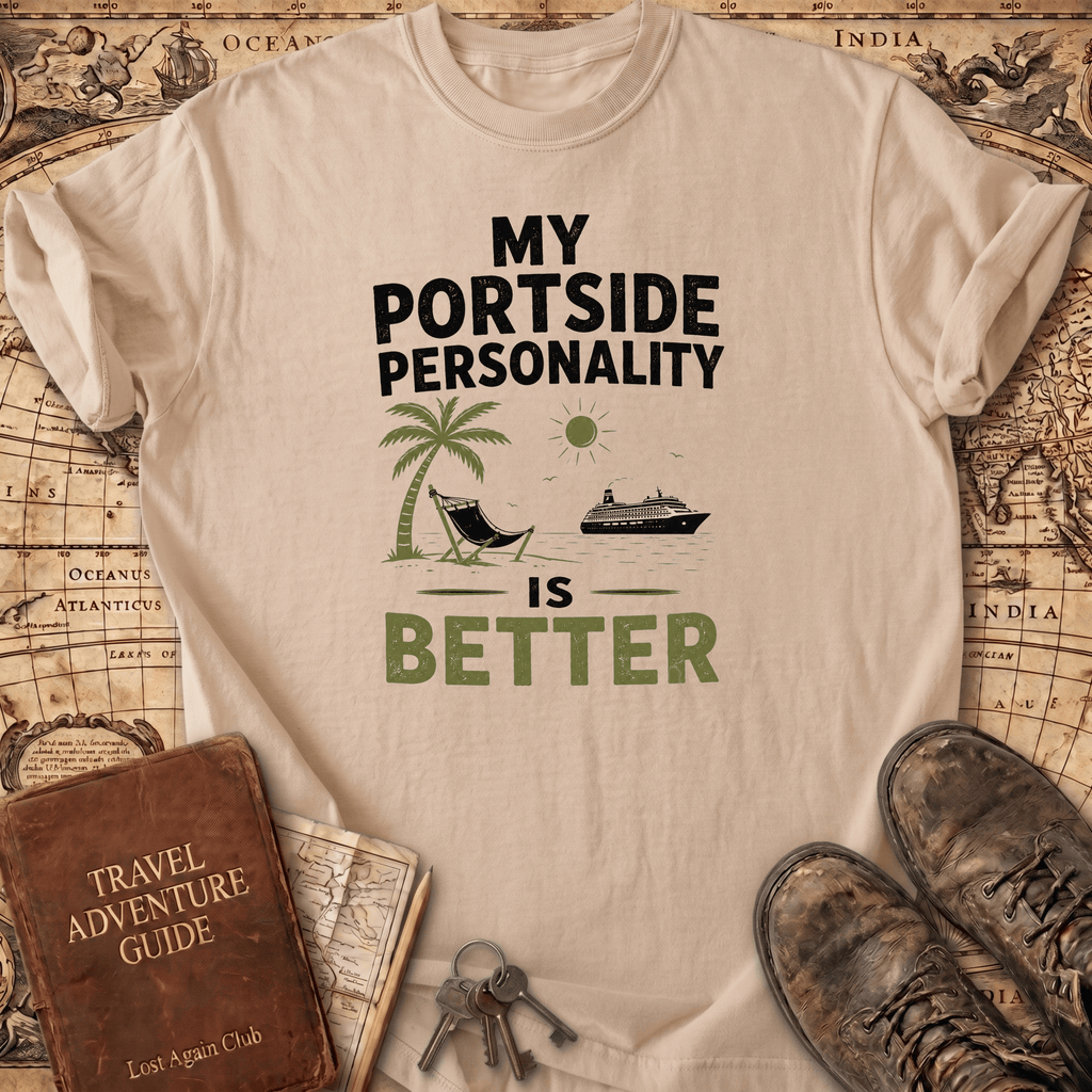 My Portside Personality Is Better - T-Shirt