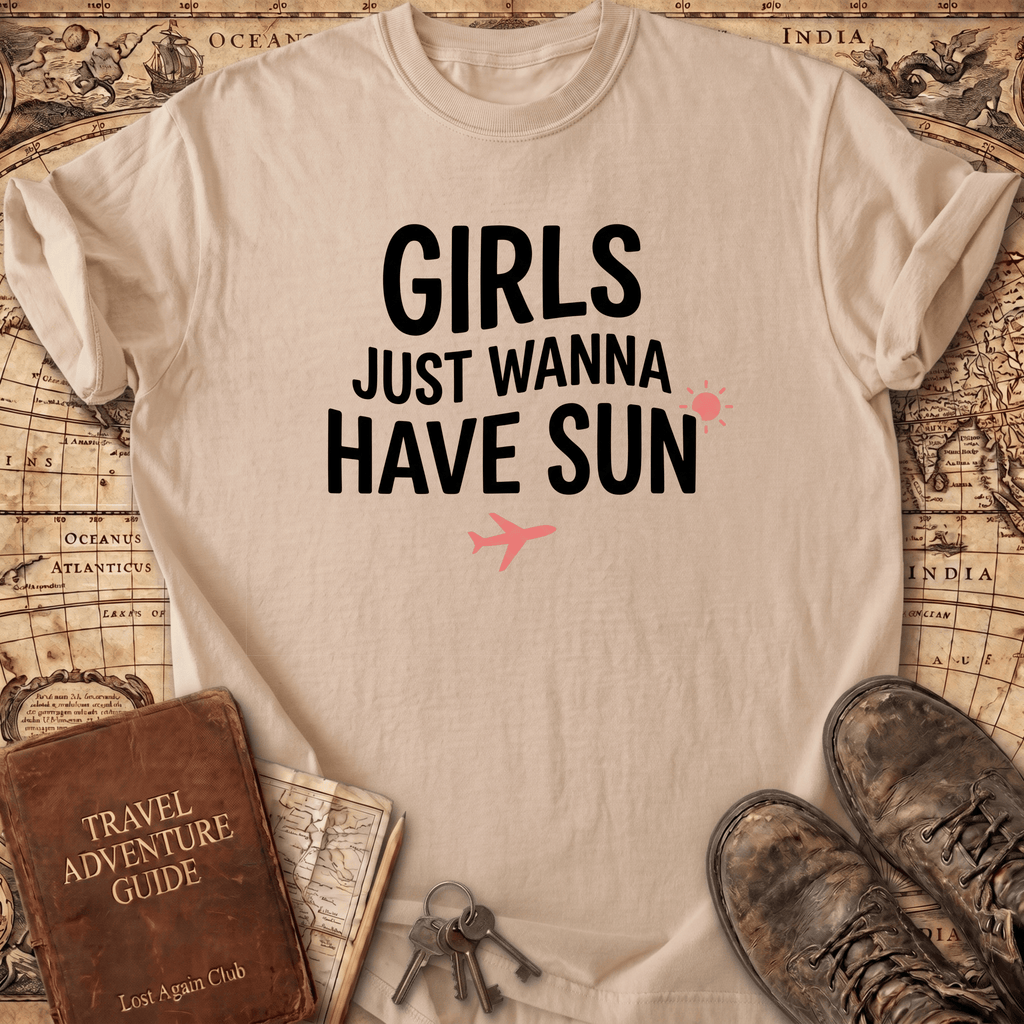 Girls Just Wanna Have Sun T-Shirt