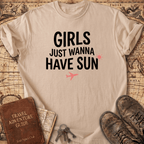 Girls Just Wanna Have Sun T-Shirt