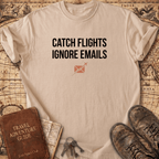 Catch Flights Ignore Emails T-Shirt