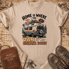 Home Is Where The Van Breaks Down - T-Shirt