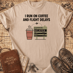 I Run On Coffee And Flight Delays T-Shirt