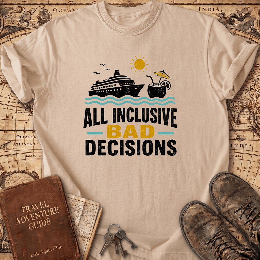 All Inclusive Bad Decisions - T-Shirt