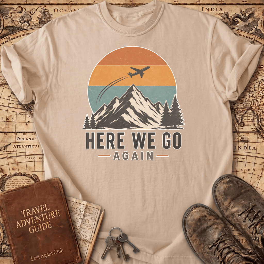 Here We Go Again - T-Shirt
