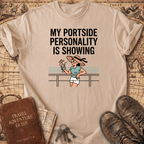 My Portside Personality Is Showing T-Shirt