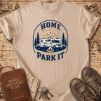 Home Is Where We Park It- T-Shirt
