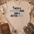 I Need A Boarding Pass T-Shirt