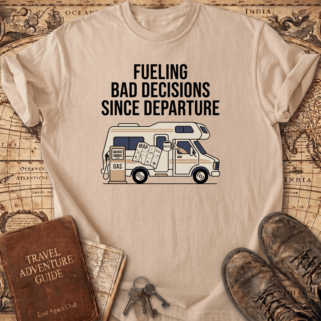 Fueling Bad Decisions T-Shirt