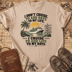 I Don't Cruise - T-Shirt