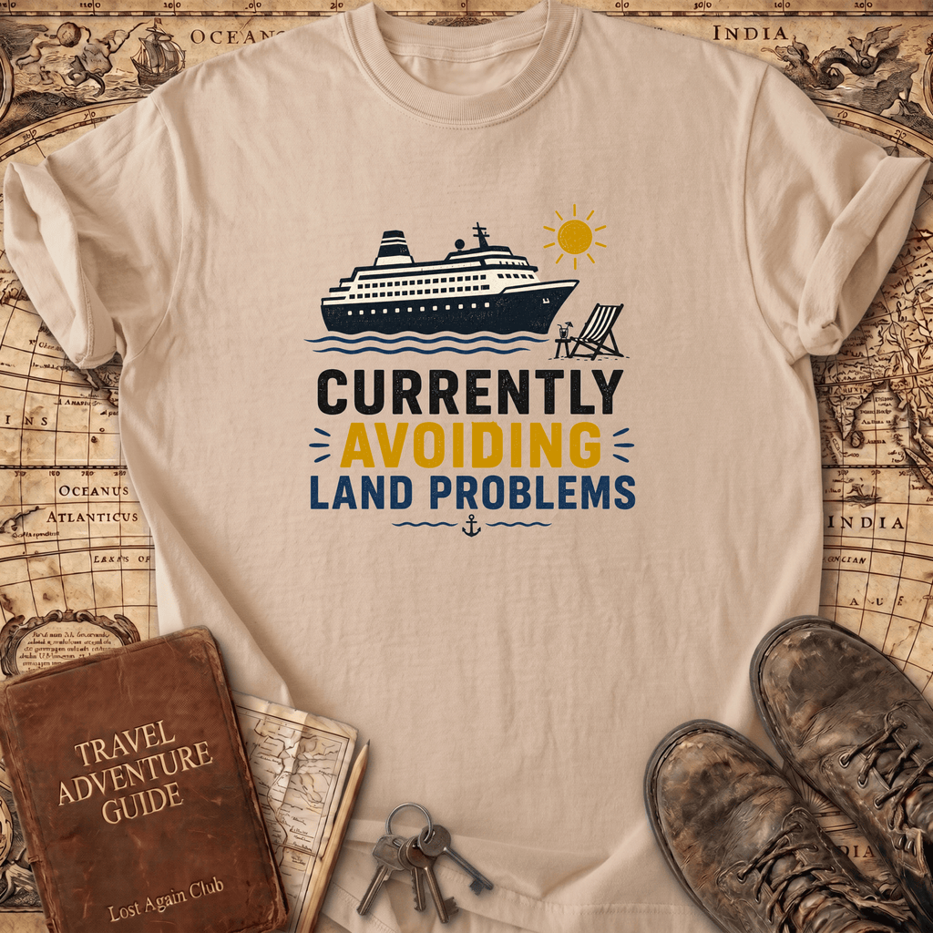 Currently Avoiding Land Problems - T-Shirt