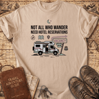 Not All Who Wander Need Hotel Reservations T-Shirt