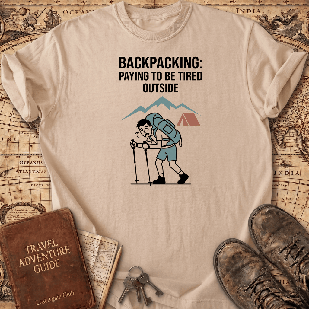 Backpacking-Paying To Be Tired T-Shirt