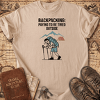 Backpacking-Paying To Be Tired T-Shirt