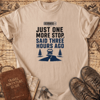 Just One More Stop - T-Shirt