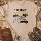 Tiny Home Huge Detours T-Shirt