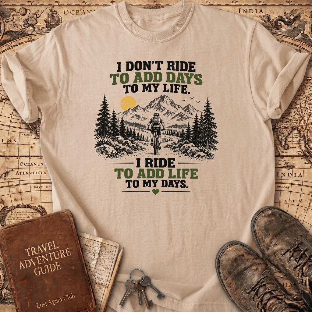 I Don't Ride To Add Days To My Life - Bike - T-Shirt