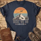 Here We Go Again - T-Shirt