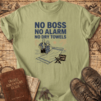 No Boss No Alarm No Dry Towels T-Shirt