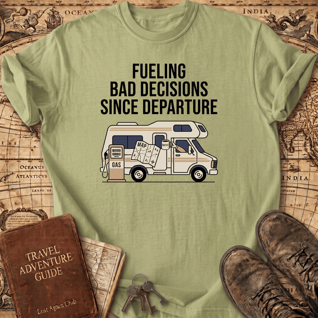 Fueling Bad Decisions T-Shirt