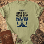 Just One More Stop - T-Shirt
