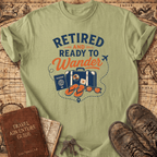 Retired And Ready To Wander - T-Shirt