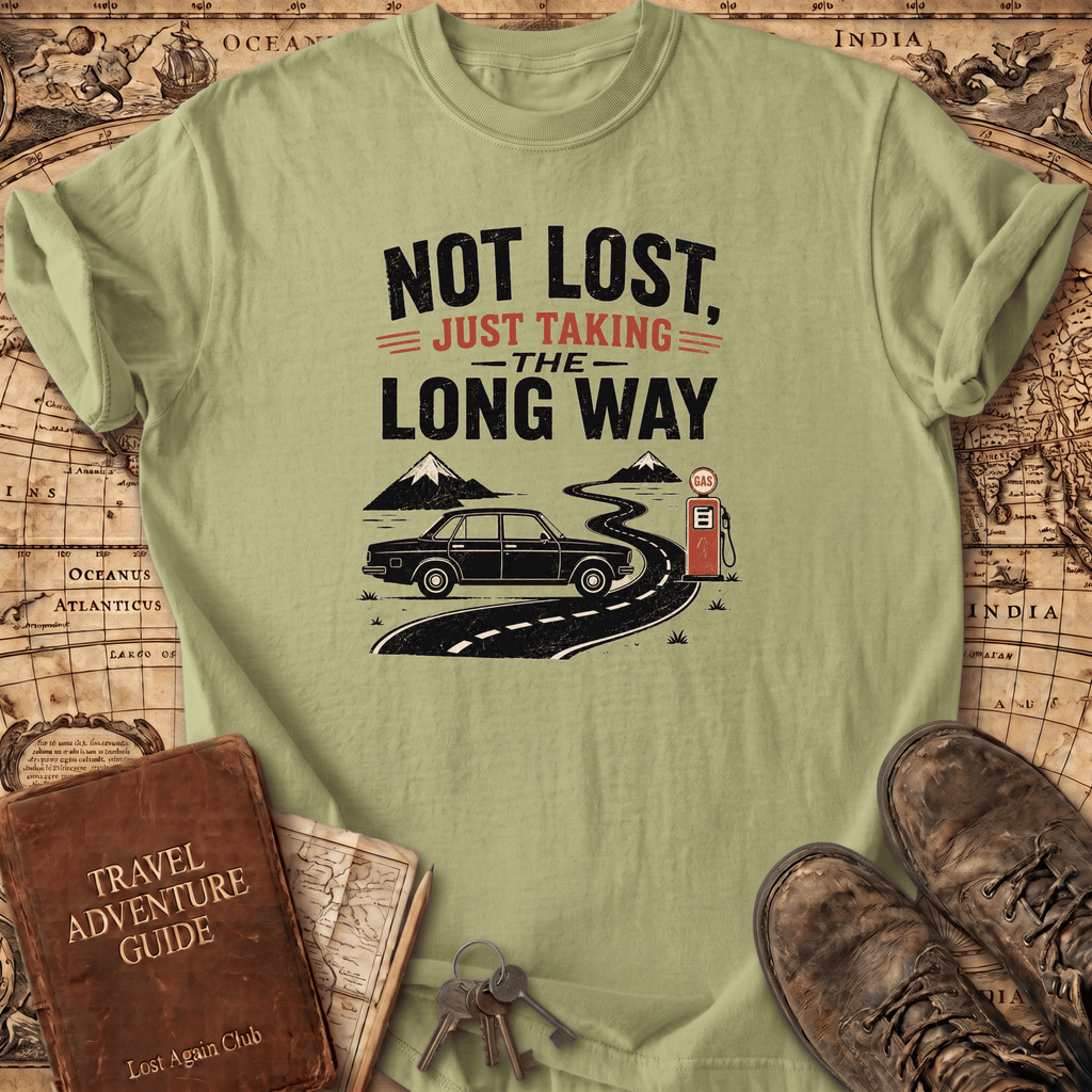 Not Lost Just Taking The Long Way Home - T-Shirt