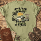 I Don't Cruise - T-Shirt